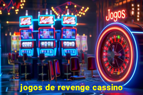 jogos de revenge cassino